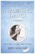 A Mother's Dance: One Step Back, Two Steps Forward, Full Circle