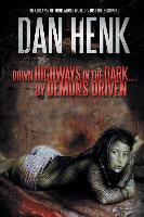 Down Highways in the Dark... by Demons Driven