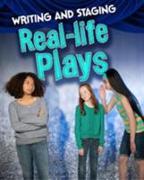 Writing and Staging Real-Life Plays