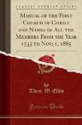 Manual of the First Church of Christ and Names of All the Members From the Year 1735 to Nov, 1, 1885 (Classic Reprint)