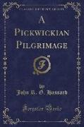 A Pickwickian Pilgrimage (Classic Reprint)