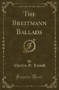 The Breitmann Ballads (Classic Reprint)