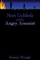 Most Unlikely and the Angry Arsonist: Lesbian Adventure Club: Book 14.5