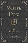 White Fang (Classic Reprint)