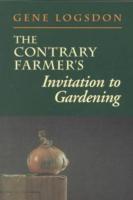 The Contrary Farmer's Invitation to Gardening