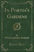 In Portia's Gardens (Classic Reprint)