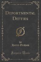 Deportmental Ditties (Classic Reprint)