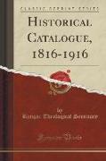 Historical Catalogue, 1816-1916 (Classic Reprint)