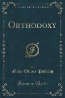 Orthodoxy (Classic Reprint)