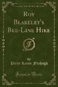 Roy Blakeley's Bee-Line Hike (Classic Reprint)