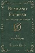 Bear and Forbear: Or the Young Skipper of Lake Ucayga (Classic Reprint)