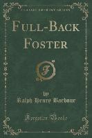 Full-Back Foster (Classic Reprint)
