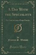 A Day With the Specialists