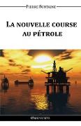 La nouvelle course au pétrole