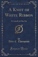 A Knot of White Ribbon