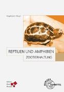 Zootierhaltung: Reptilien und Amphibien
