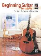 Beginning Guitar for Adults: The Grown-Up Approach to Playing Guitar, Book & DVD
