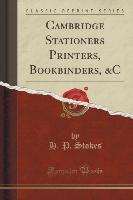 Cambridge Stationers Printers, Bookbinders, &C (Classic Reprint)