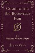 Come to the Big Boonville Fair (Classic Reprint)