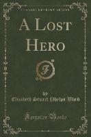 A Lost Hero (Classic Reprint)