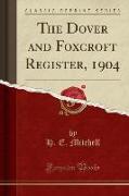 The Dover and Foxcroft Register, 1904 (Classic Reprint)