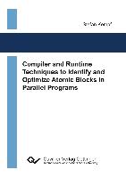 Compiler and Runtime Techniques to Identify and Optimize Atomic Blocks in Parallel Programs