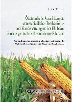 Ökonomische Auswirkungen unterschiedlicher Produktions- und Handelsstrategien der EU beim Einsatz gentechnisch veränderter Pflanzen. Anwendung des partiellen Gleichgewichtsmodells AGRISIM am Beispiel von Mais und Sojabohnen