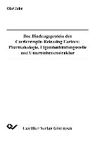 Das Bindungsprotein des Corticotropin-Releasing Factors: Pharmakologie, Ligandenbindungsstelle und Untereinheitenstruktur