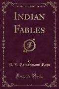 Indian Fables (Classic Reprint)