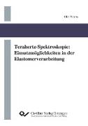 Terahertz-Spektroskopie. Einsatzmöglichkeiten in der Elastomerverarbeitung