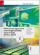 Für HLW-Schulversuchsschulen: Officemanagement und angewandte Informatik II HLW Office 2013 inkl. Übungs-CD-ROM