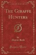 The Giraffe Hunters, Vol. 1 of 3 (Classic Reprint)