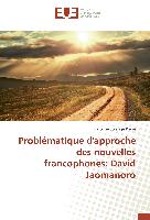 Problématique d'approche des nouvelles francophones: David Jaomanoro