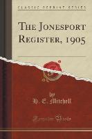 The Jonesport Register, 1905 (Classic Reprint)