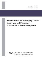 Koordination in Food Supply Chains: Status quo und Potenziale IT-basierter Informationssysteme