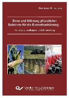 Ernte und Silierung pflanzlicher Substrate für die Biomethanisierung - Prozessgrundlagen und Bewertung