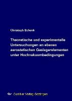 Theoretische und experimentelle Untersuchungen an ebenen aerostatischen Gaslagerelementen unter Hochvakuumbedingungen