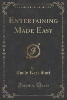 Entertaining Made Easy (Classic Reprint)