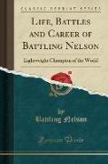 Life, Battles and Career of Battling Nelson