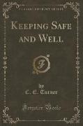 Keeping Safe and Well (Classic Reprint)