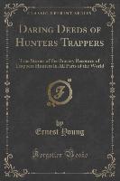 Daring Deeds of Hunters Trappers