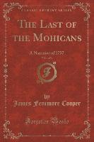 The Last of the Mohicans, Vol. 1 of 3