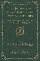 The Journals of Madam Knight, and Rev. Mr. Buckingham