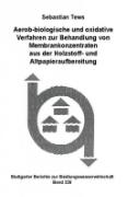 Aerob-biologische und oxidative Verfahren zur Behandlung von Membrankonzentraten aus der Holzstoff- und Altpapieraufbereitung