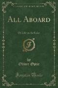 All Aboard: Or Life on the Lake (Classic Reprint)