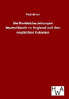 Die Handelsbeziehungen Deutschlands zu England und den englischen Kolonien