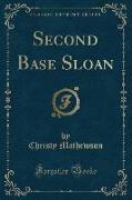 Second Base Sloan (Classic Reprint)