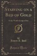 Starving on a Bed of Gold