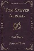 Tom Sawyer Abroad (Classic Reprint)