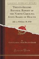 Twenty-Second Biennial Report of the North Carolina State Board of Health